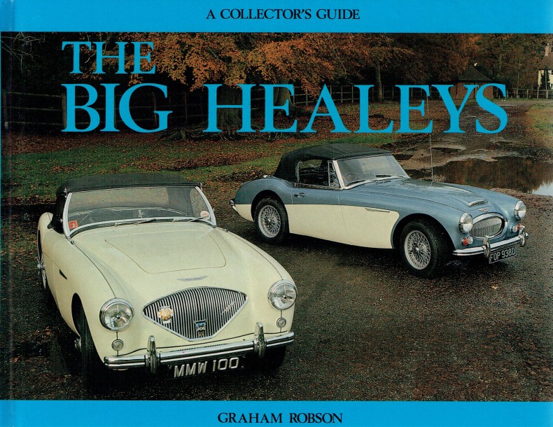 The Big Healeys. A Collector s Guide:. - Robson, Graham.