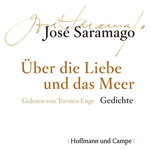 Über die Liebe und das Meer, 1 Audio-CD. Gedichte. 68 Min. - José, Saramago