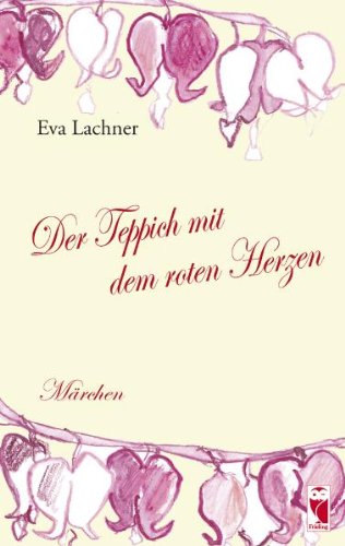 Der Teppich mit dem roten Herzen Märchen - Eva, Lachner