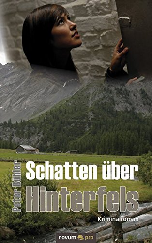 Schatten über Hinterfels Kriminalroman - Peter, Bühler