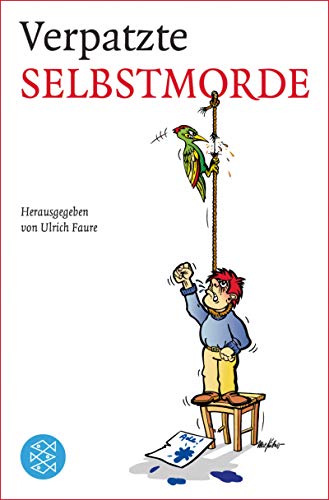 Verpatzte Selbstmorde. Ein literarischer Streifzug. Originalausgabe.