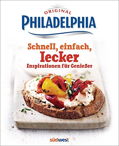 Philadelphia - schnell, einfach, lecker Inspirationen für Genießer