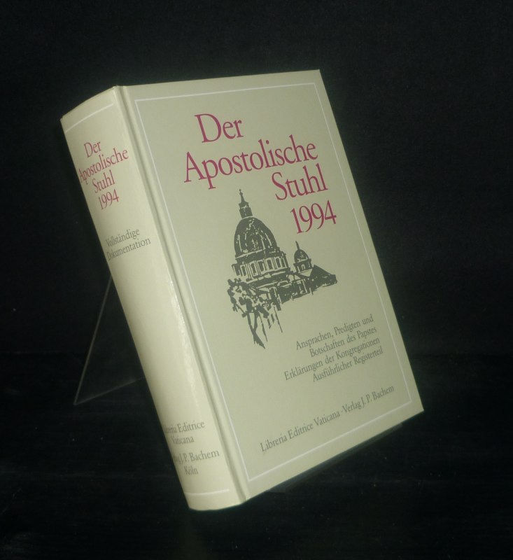 Der Apostolische Stuhl 1994. Ansprachen, Predigten und Botschaften des Papstes. Erklärungen der Kongretationen. Vollständige Dokumentation.