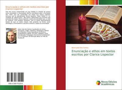 Enunciação e ethos em textos escritos por Clarice Lispector - Ielson José Dos Santos