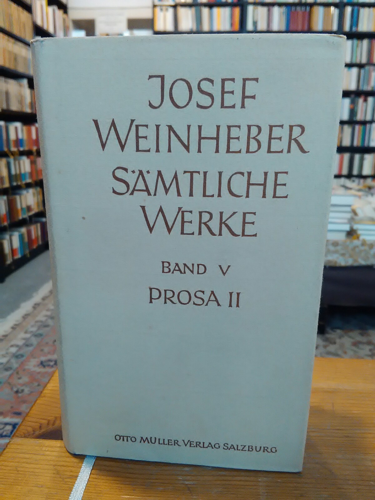 Sämtliche Werke Band V. Prosa II. - Weinheber, Josef