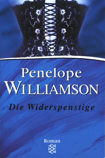 Die Widerspenstige : Roman. - Williamson, Penelope