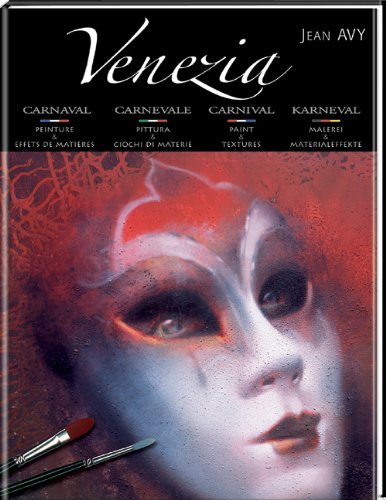 Venezia: Karneval - Malerei & Materialeffekte Dtsch.-Franz.-Ital.-Engl. - Jean, Avy