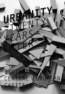 Urbanity - Twenty Years Later Projects for Central European Capitals - György u.a., Alföldi