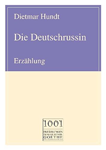 Die Deutschrussin Erzählung - Dietmar, Hundt
