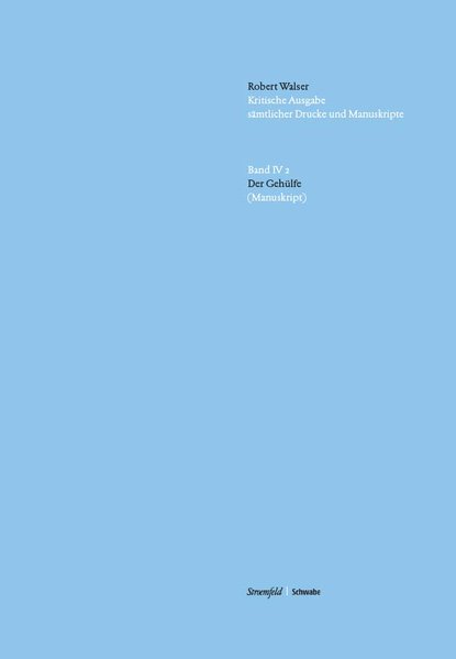 Kritische Robert-Walser-Ausgabe / Der Gehülfe KWA IV 2 - Walser, Robert, Wolfram Groddeck und Barbara von Reibnitz