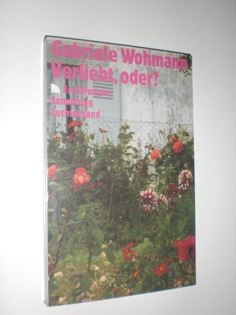 Verliebt, oder? Erzählungen. - WOHMANN, Gabriele