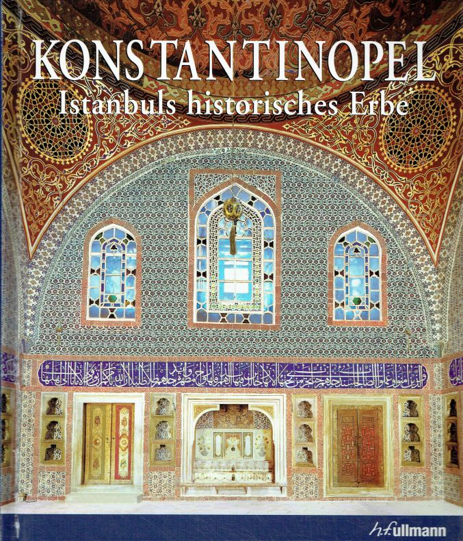 Konstantinopel: Istanbuls historisches Erbe. - Yerasimos, Stéphane