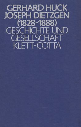 Joseph Dietzgen : (1828 - 1888) ; e. Beitrag zur Ideengeschichte d. Sozialismus im 19. Jh. Geschichte und Gesellschaft ; Bd. 22. - Huck, Gerhard