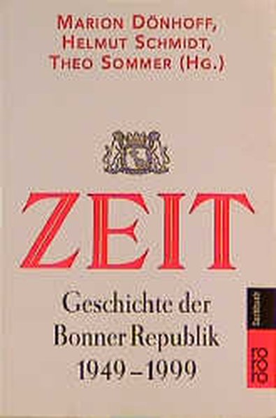 ZEIT-Geschichte der Bonner Republik 1949 - 1999 - Janßen, Karl-Heinz; Dönhoff, Marion Gräfin; Schmidt, Helmut; Sommer, Theo