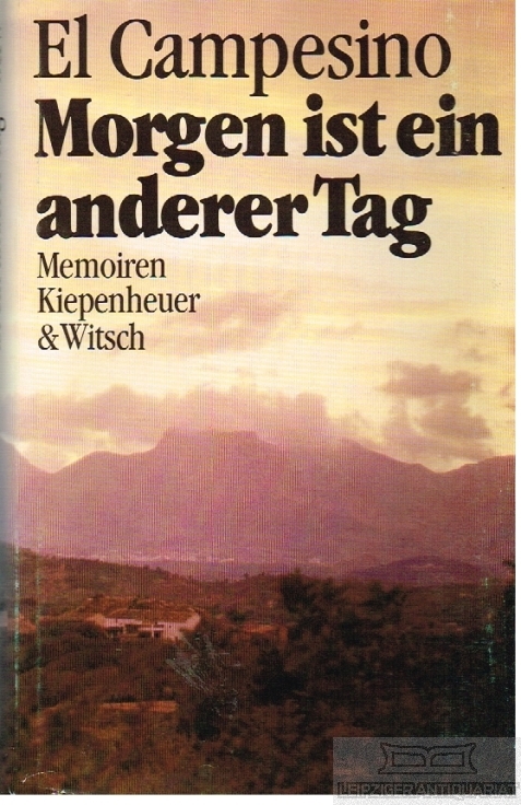 Morgen ist ein anderer Tag Memoiren. Unter Mitarbeit von Maurice Padiou - El Campesino