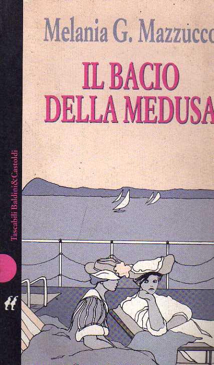 IL BACIO DELLA MEDUSA - MELANIA MAZZUCCO