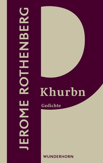 Khurbn : Gedichte - Jerome Rothenberg