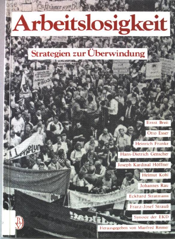 Arbeitslosigkeit : Strategien zur Überwindung. - Reimer, Manfred (Hrsg.) und Ernst (Mitverf.) Breit