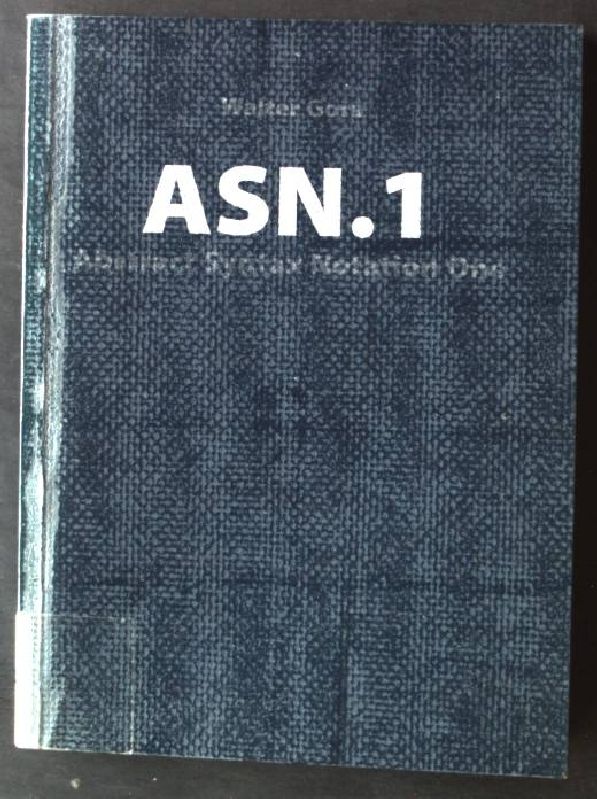 ASN.1 - Abstract syntax notation one. Edition Netze - Gora, Walter