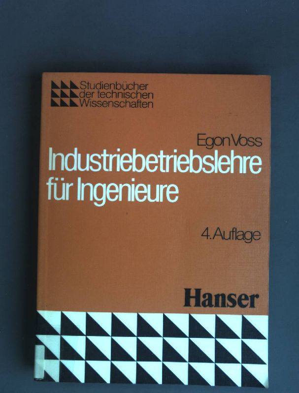 Industriebetriebslehre für Ingenieure : mit Anh. für d. Gebrauch in Österreich. von / Studienbücher der technischen Wissenschaften - Voss, Egon