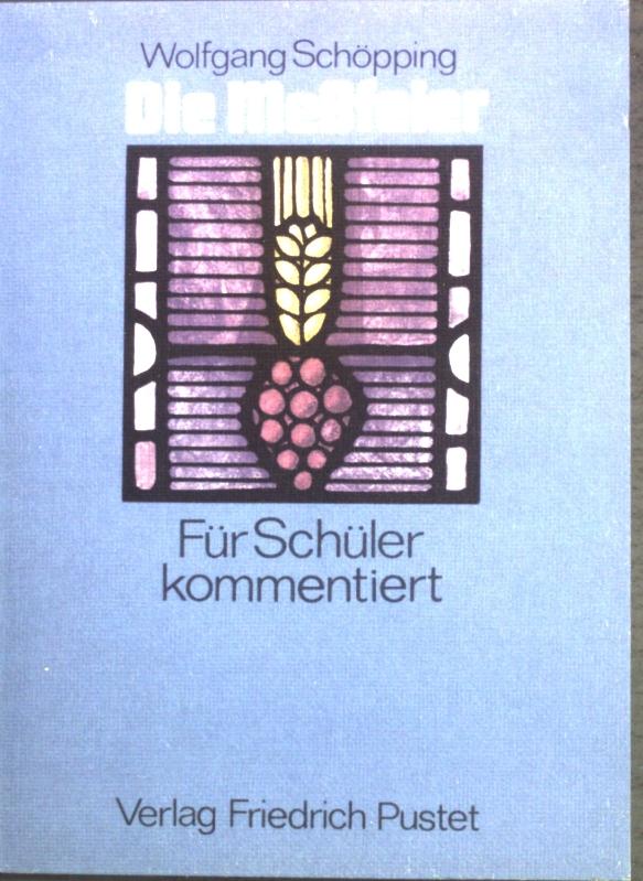 Die Messfeier : für Schüler kommentiert. - Schöpping, Wolfgang