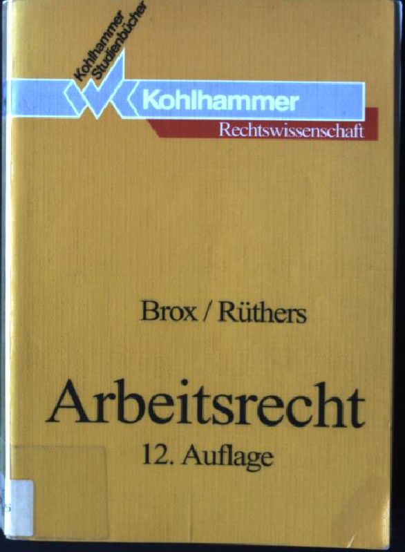 Arbeitsrecht - Brox, Hans und Bernd Rüthers