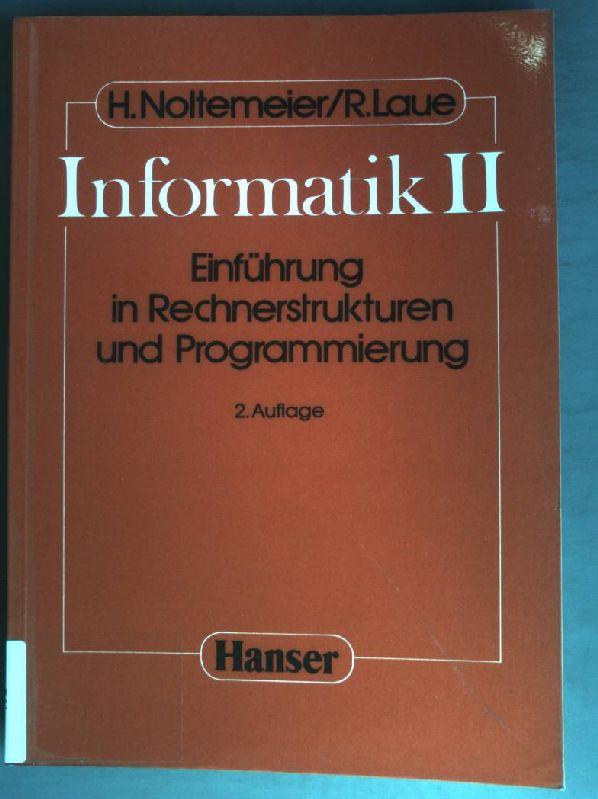 Informatik II, Einführung in Rechnerstrukturen und Programmierung - Noltemeier, Hartmut
