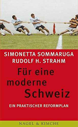 Für eine moderne Schweiz Ein praktischer Reformplan - Rudolf H., Strahm
