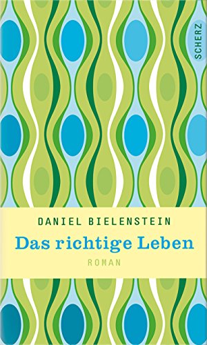 Das richtige Leben. Roman. - Daniel, Bielenstein