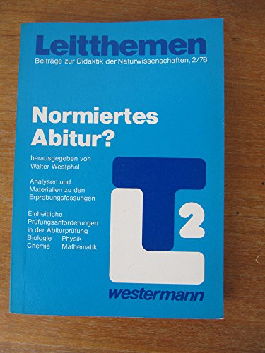 Normiertes Abitur?. Analysen u. Materialien zu d. Erprobungsfassungen; einheitl. Prüfungsanforderun - Walter [Hg.], Westphal