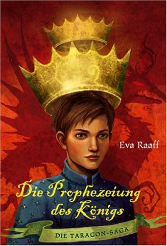 Die Prophezeiung des Königs Die Taragon-Saga - Eva, Raaff