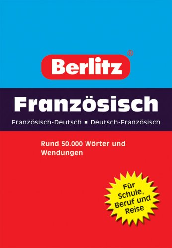 Berlitz Französisch Französisch-Deutsch / Deutsch-Französisch. Rund 55.000 Wörter und Wendungen
