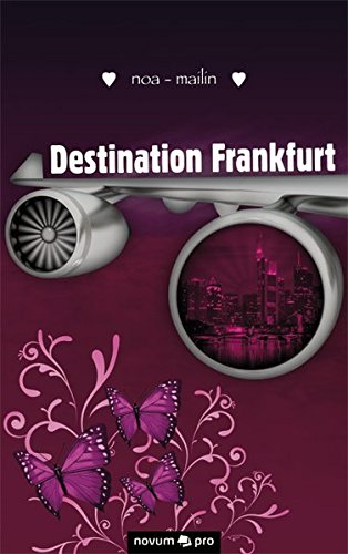 Destination Frankfurt - Mailin, Noa