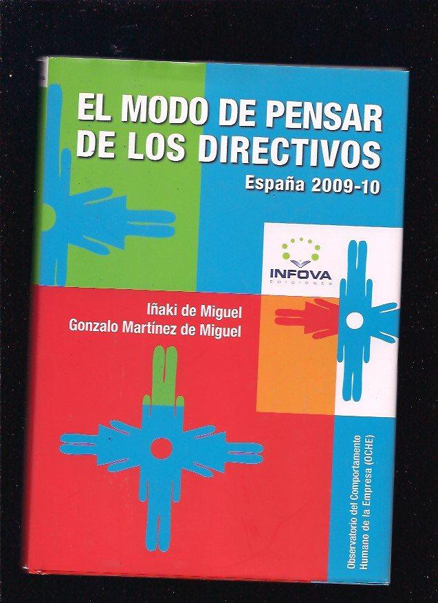 MODO DE PENSAR DE LOS DIRECTIVOS - EL. ESPAÑA 2009-2010 - MIGUEL, IÑAKI DE Y MARTINEZ DE MIGUEL, GONZALO