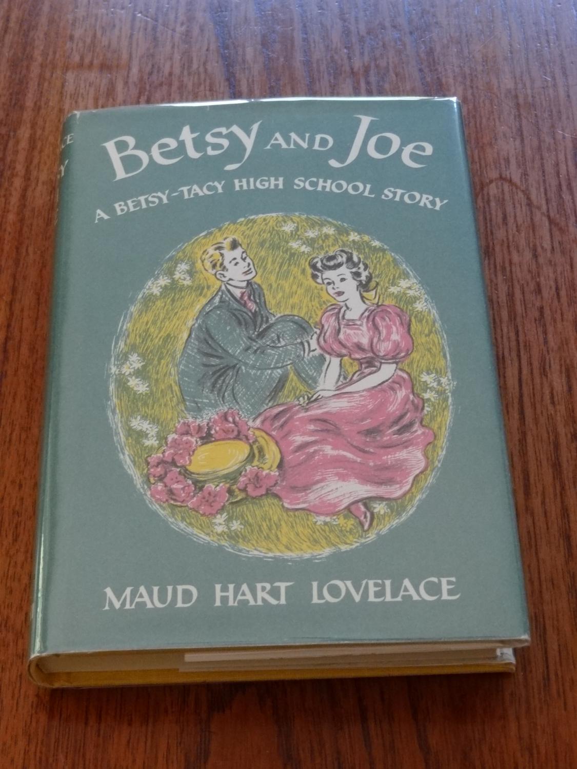 Betsy and Joe (A Betsy Tacy Story) by Lovelace, Maud Hart Fine Hard
