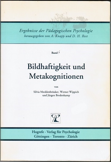 Bildhaftigkeit und Metakognitionen (= Ergebnisse der Pädagogischen Psychologie, Bd. 7) Wissensentwicklung und bildhafte Verarbeitungsformen im Vorschulalter und Schulalter - Mecklenbräuker, Silvia, Werner Wippich und Jürgen Bredenkamp