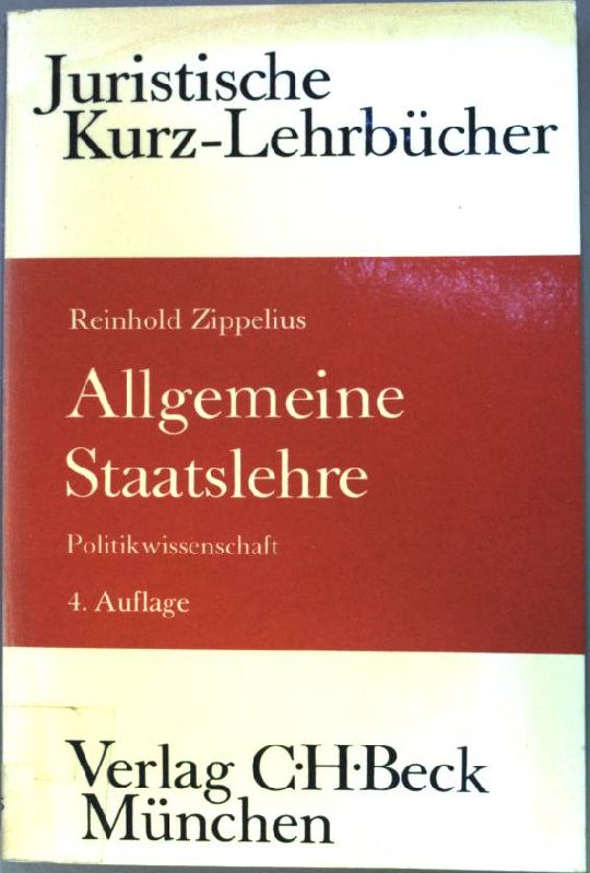 Allgemeine Staatslehre : (Politikwiss.); ein Studienbuch. Juristische Kurz-Lehrbücher. - Zippelius, Reinhold