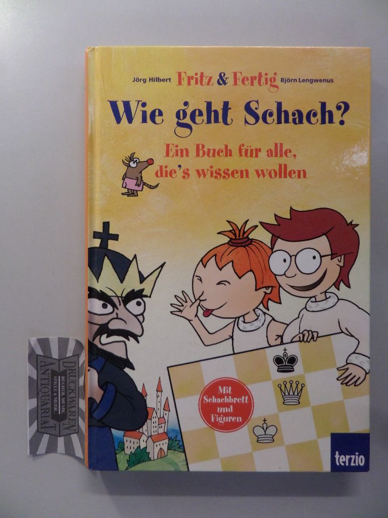 Wie geht Schach? - Ein Buch für alle, die's wissen wollen [komplett]. - Hilbert, Jörg und Björn Lengwenus