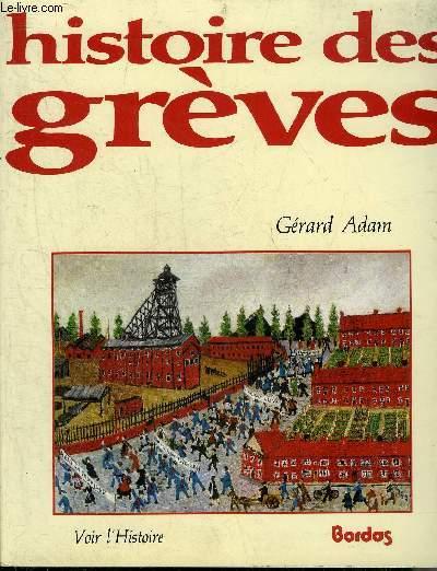HISTOIRE DES GREVES. - ADAM GERARD