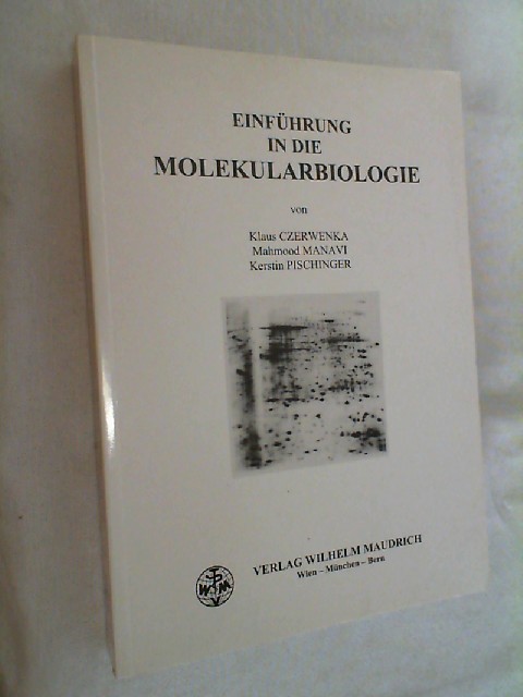 Einführung in die Molekularbiologie. - Czerwenka, Klaus, Mahmood Manavi und Kerstin Pischinger