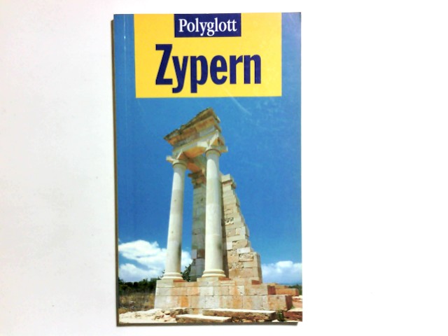 Zypern. Ralph R. Braun / Polyglott-Reiseführer ; 803 - Braun, Ralph-Raymond