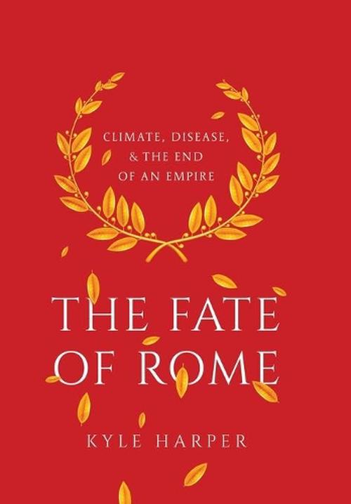 The Fate of Rome (Hardcover) - Kyle Harper