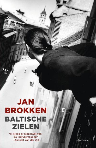 Baltische zielen: lotgevallen in Estland, Letland en Litouwen : lotgevallen in Estland, Letland en Litouwen - Jan Brokken