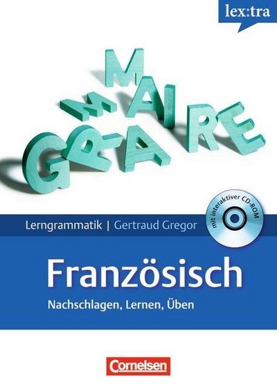 Lextra - Französisch - Lerngrammatik: A1-C1 - Grammatik mit Übungs-CD-ROM - Gertraud Gregor, Annette Runge