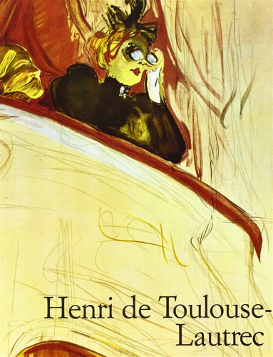 Henri de Toulouse Lautrec 1864-1901. Il teatro della vita. - Arnold,Matthias.