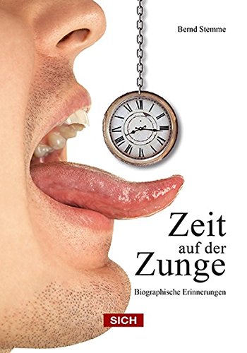 Zeit auf der Zunge Biographische Erinnerungen - Bernd, Stemme