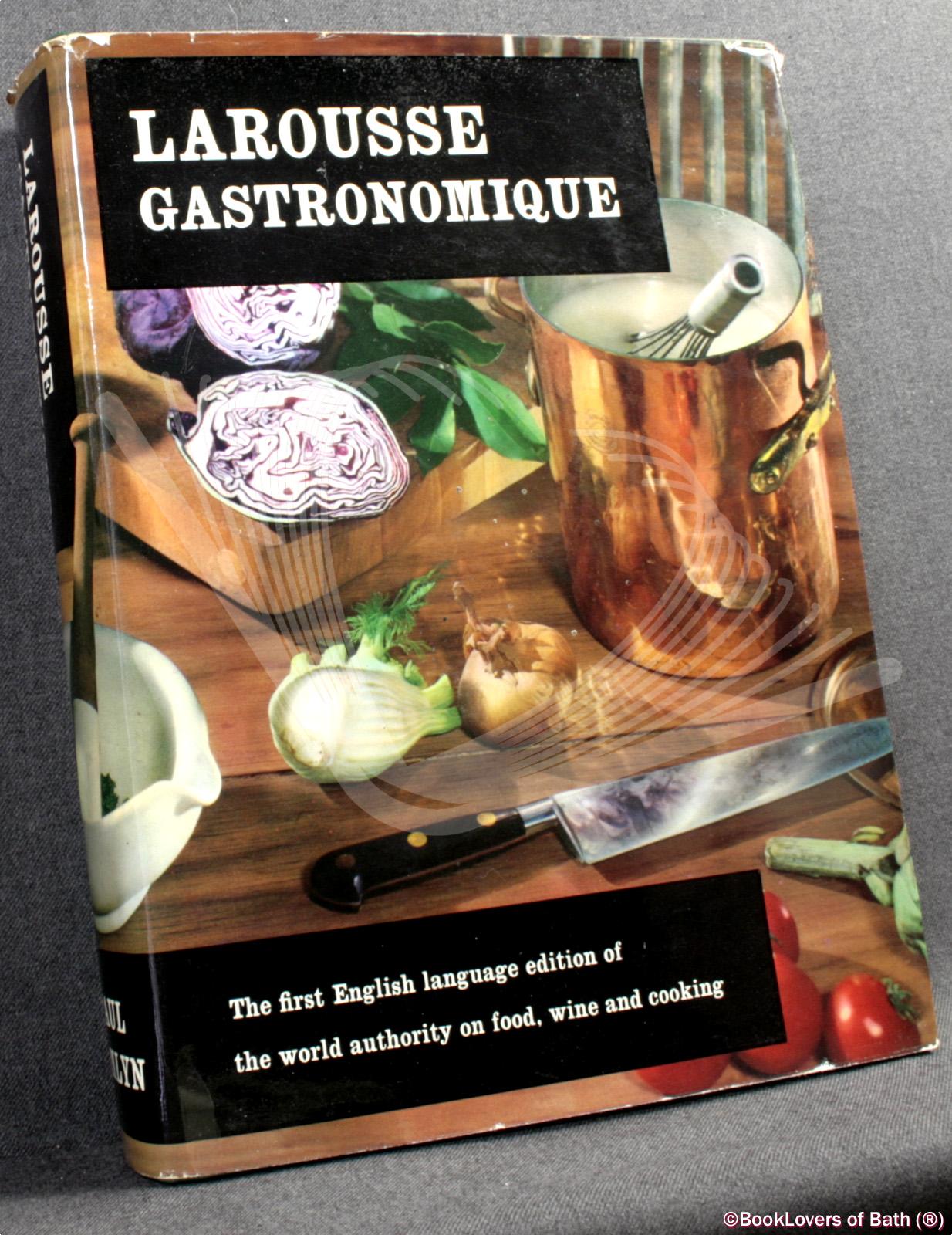Larousse Gastronomique: The Encyclopaedia of Food, Wine and Cooking Prosper Montagne & Dr. Gottschalk [ ] [Hardcover]