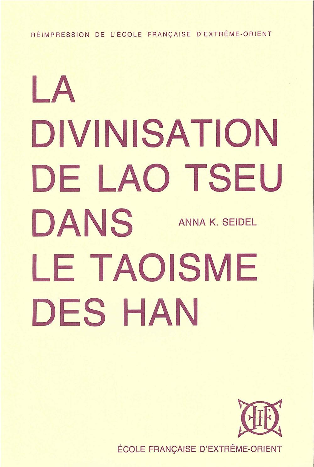 La Divinisation de Lao Tseu Dans le Taoisme des Han - Seidel Anna K.