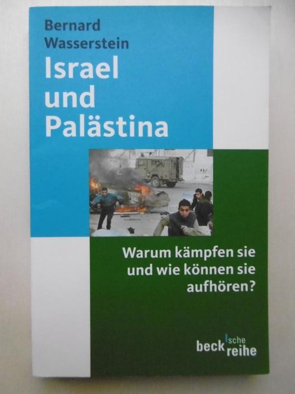 Israel und Palästina. Warum kämpfen sie und wie können sie aufhören ? (Aus dem Englischen von Sigrid Langhaeuser). - Wasserstein, Bernard