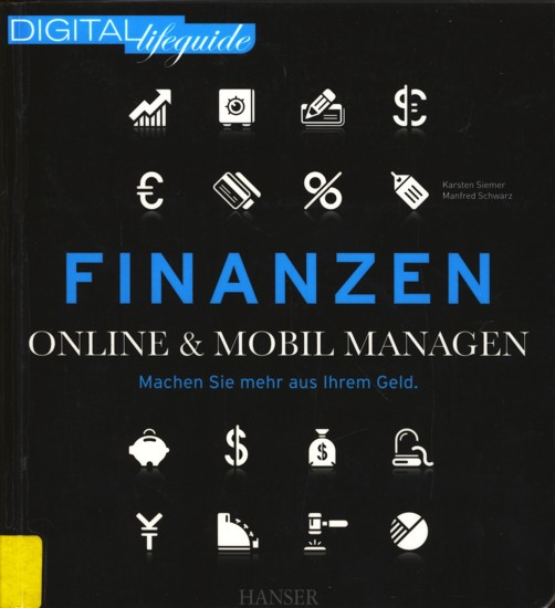 Finanzen - online & mobil managen : Machen Sie mehr aus Ihrem Geld (DIGITAL lifeguide). - Siemer, Karsten ; Schwarz, Manfred